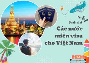 Danh sách các nước miễn visa cho Việt Nam
