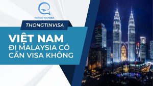 Nguoi viet nam di malaysia co can visa khong