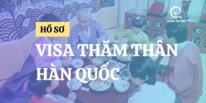 Visa thăm thân Hàn Quốc: Trọn bộ hồ sơ xin visa chi tiết 2023