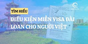 Điều kiện miễn visa Đài Loan cho người Việt
