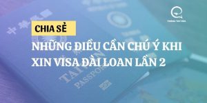 Xin visa Đài Loan lần 2 - Những điều cần chú ý