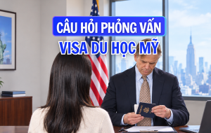 Các câu hỏi phỏng vấn visa du học Mỹ thường gặp